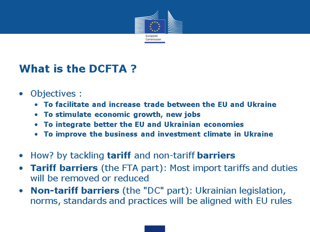 What is the DCFTA ? Objectives : To facilitate and increase trade between the